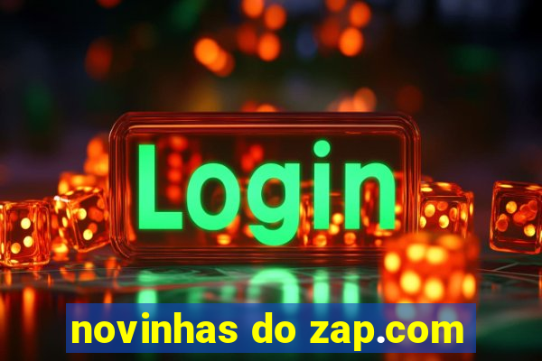 novinhas do zap.com